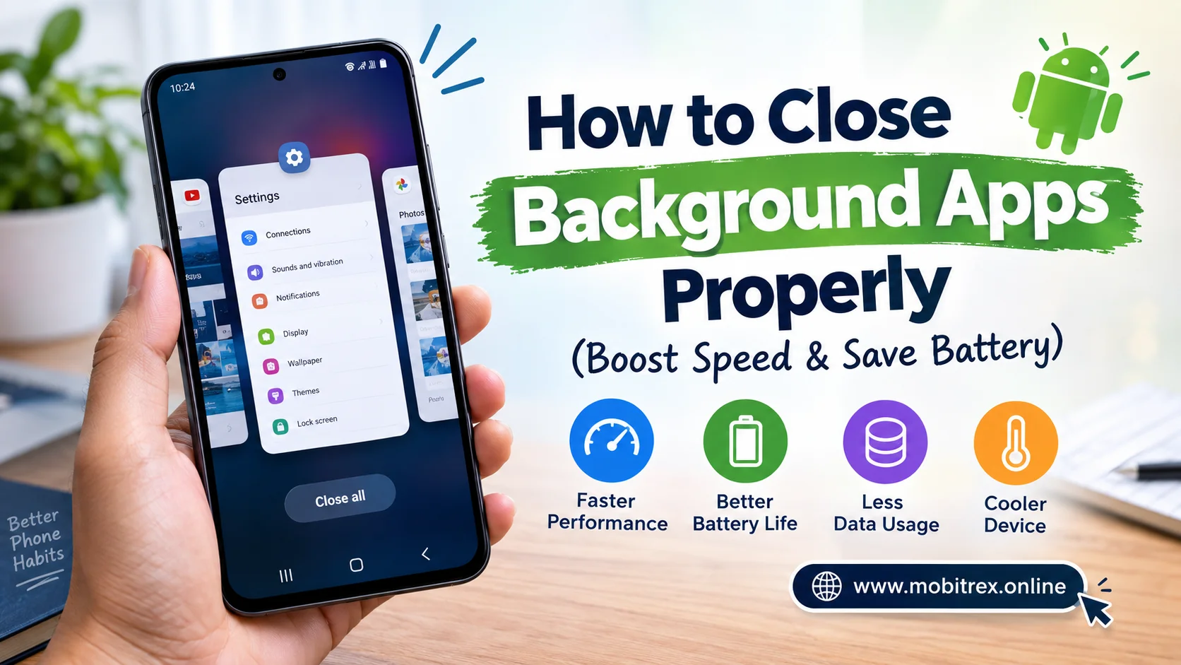 How to close background apps properly on Android to improve phone performance and save battery